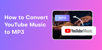 How to Convert YouTube Music to MP3