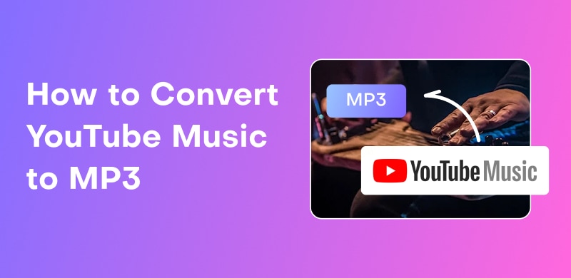 How to Convert YouTube Music to MP3