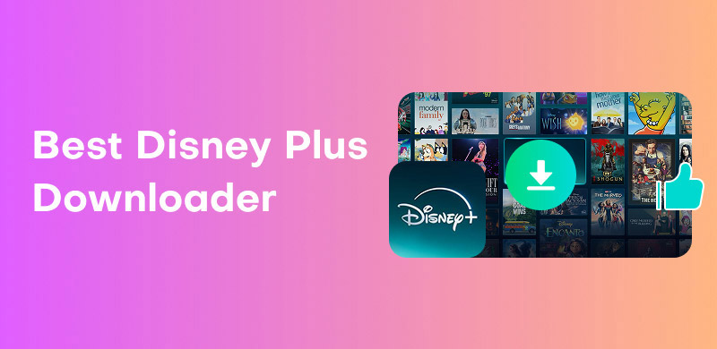 Best Disney Plus Downloader