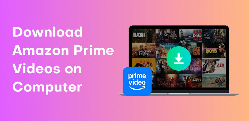 Download Amazon Prime Videos on Computer