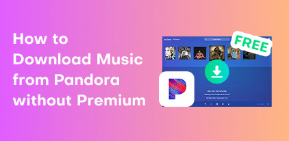 How to Download Music from Pandora Without Premium S