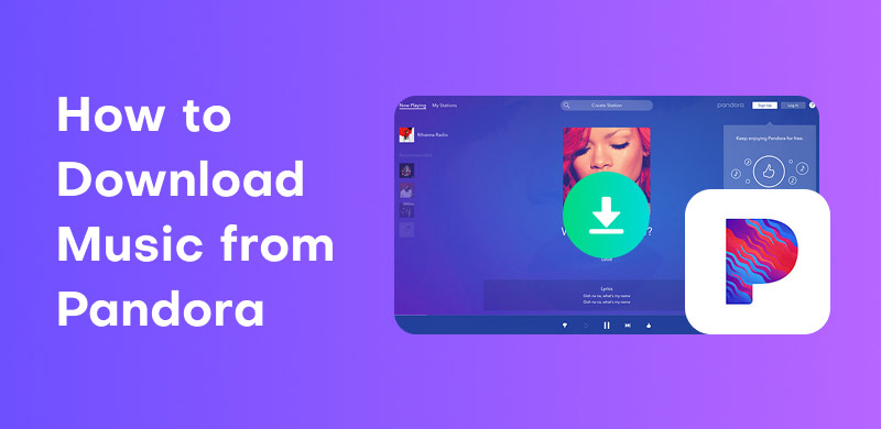 How to Download Music From Pandora