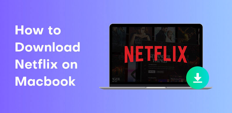 How to Download Netflix on Macbook