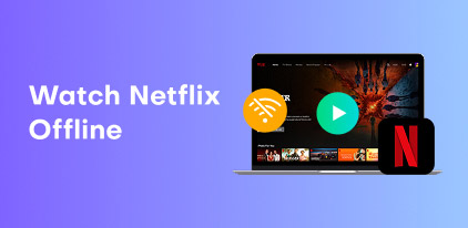 Watch Netflix Offline S