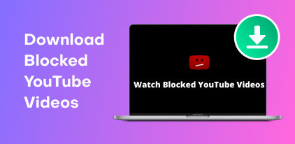 Download Blocked Youtube Videos
