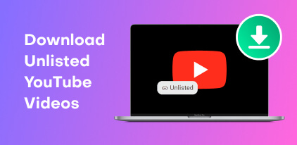Download Unlisted Youtube Videos