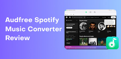 AudFree Spotify Music Converter Review